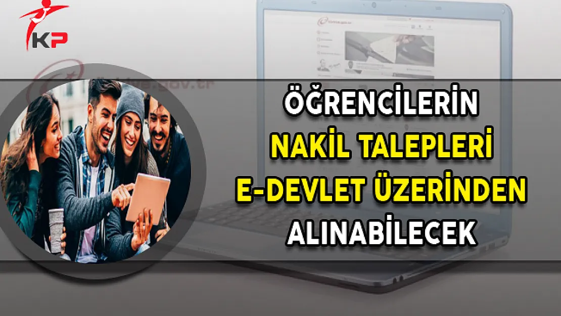 Öğrencilerin Nakil Talepleri e-Devletten Alınabilecek