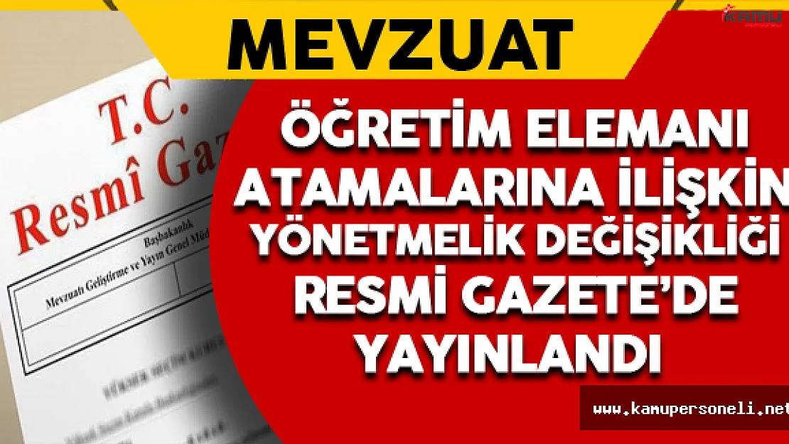 Öğretim Elemanı Atamalarına İlişkin Yönetmelik Değişti