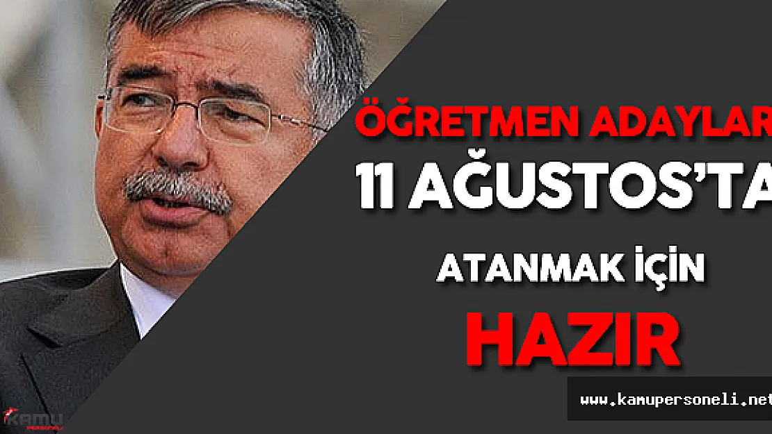 Öğretmen Adayları 11 Ağustos'ta Atanmak İçin Hazır Olacak