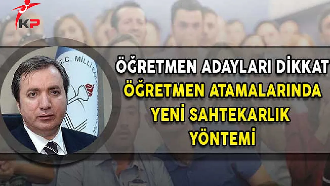 Öğretmen Adayları Dikkat! Öğretmen Atamalarında Yeni Sahtekarlık Yöntemi