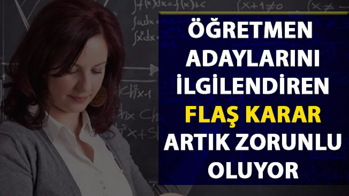 Öğretmen adayları hakkında flaş karar! Öğretmenlerin yüksek lisans eğitimi alması zorunlu mu olacak?