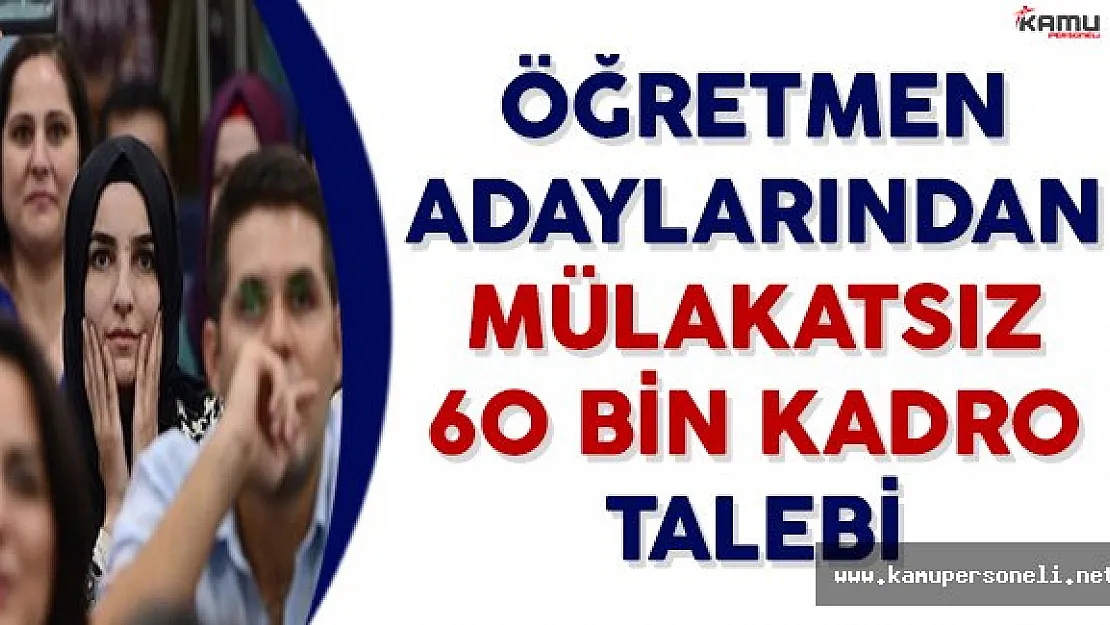Öğretmen Adaylarından Mülakatsız 60 Bin Kadro Talebi