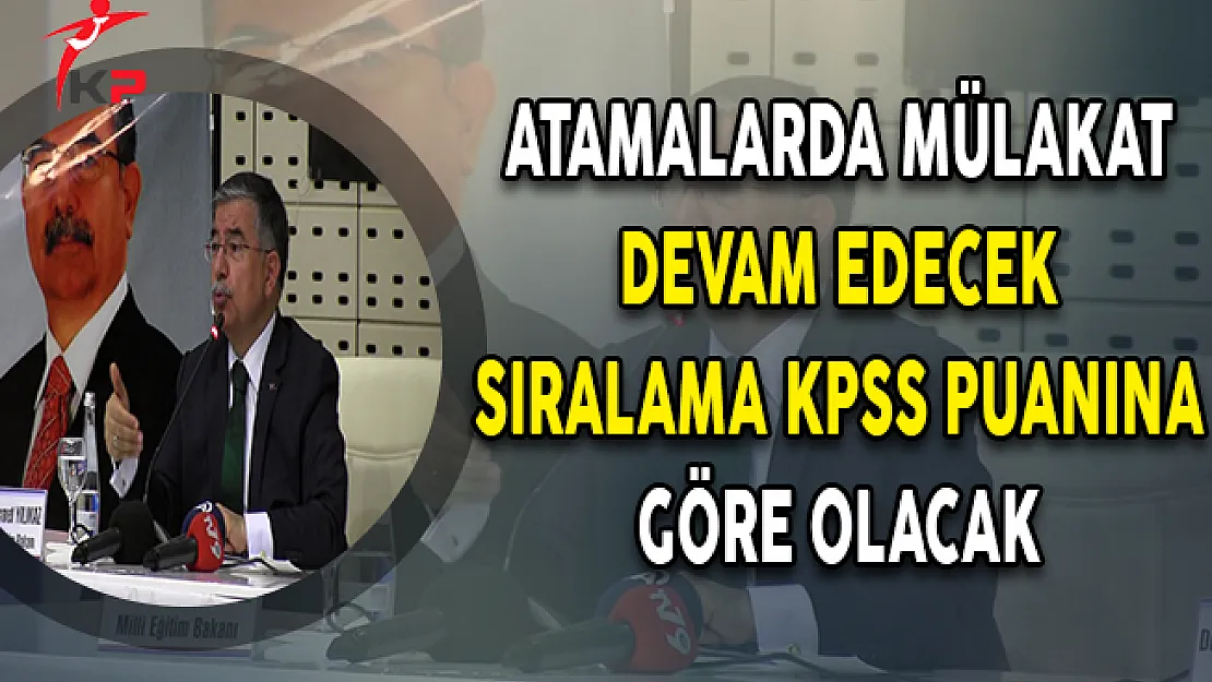 Öğretmen Atamalarında Mülakat Devam Edecek, Sıralama KPSS Puanına Göre Olacak