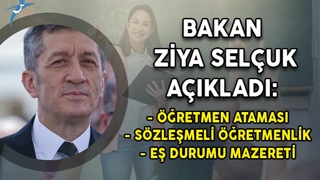 Öğretmen Ataması, Sözleşmeli Öğretmenlik ve Eş Durumu Mazereti Hakkında Bakan Selçuk'tan Açıklamalar!