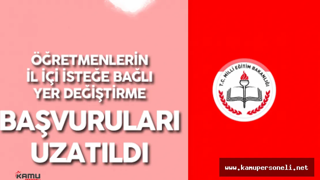 Öğretmen İsteğe Bağlı İl İçi Yer Değiştirme Başvuruları Uzatıldı