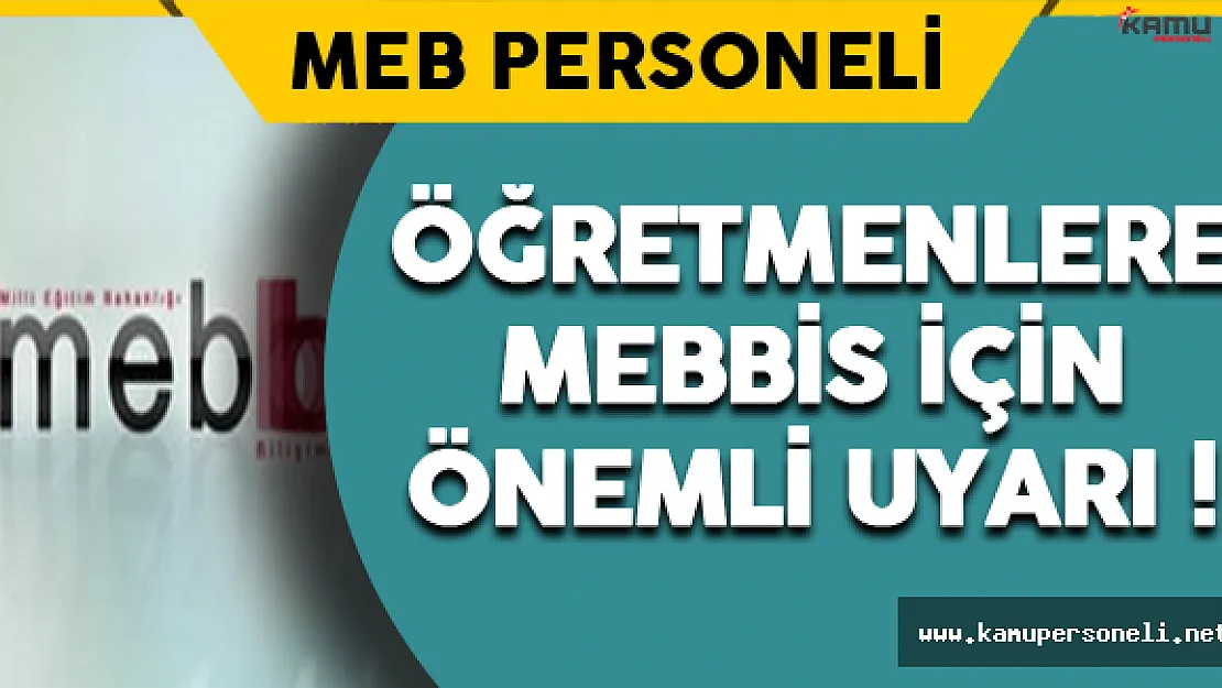 Öğretmenlere MEBBİS Uyarısı !