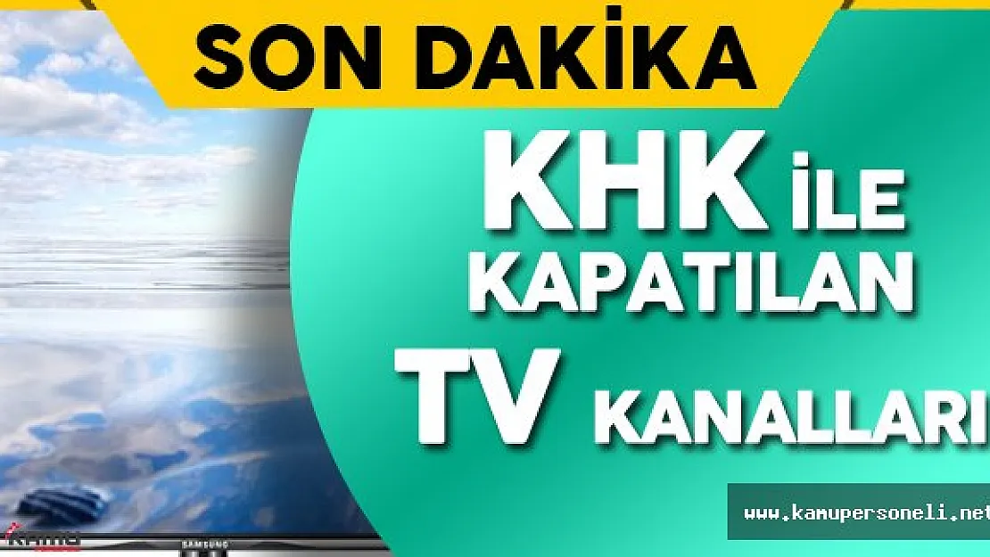 OHAL sonrası Çıkarılan İkinci KHK ile Kapatılan Televizyon Kanalları