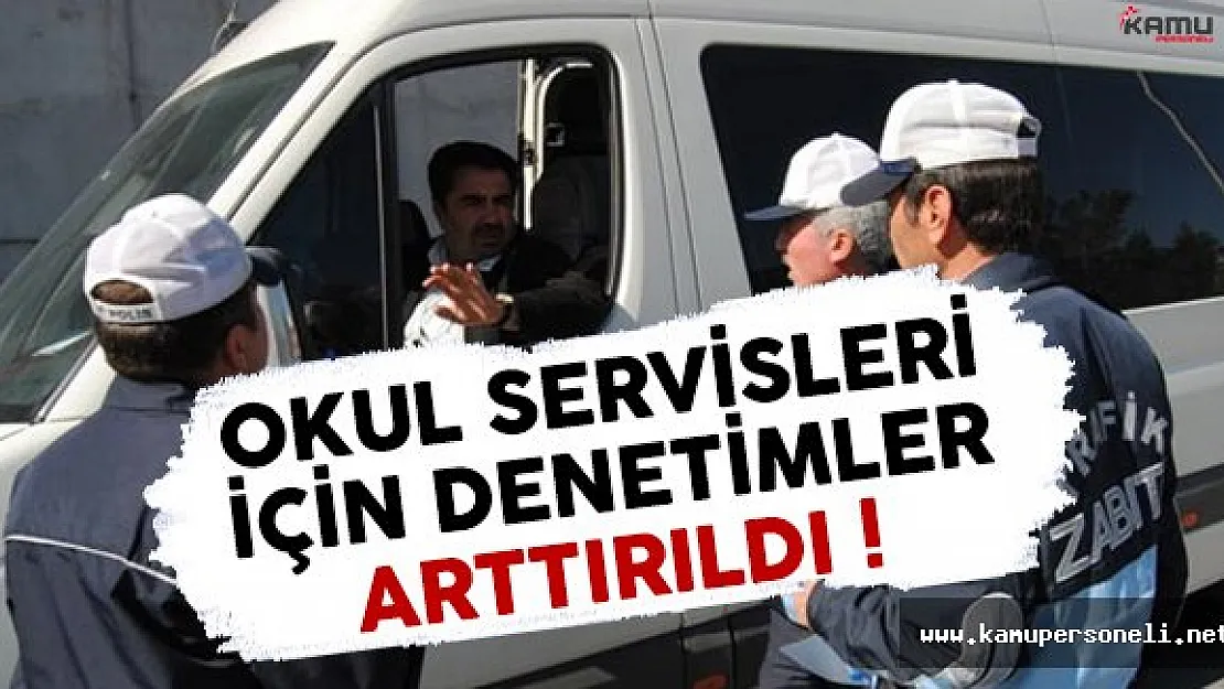 Okul servisleri için kış denetimleri yoğunlaştırıldı