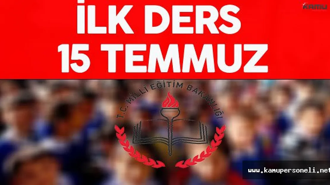 Okul Zili Yarın Çalıyor ! İlk Ders 15 Temmuz