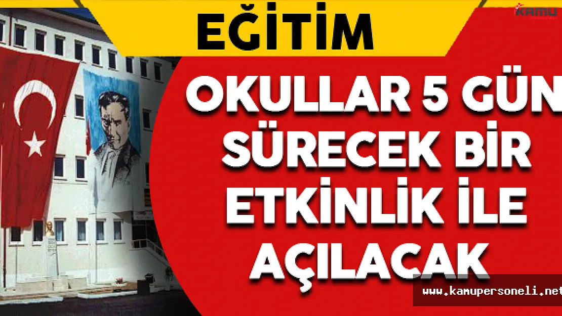 Okullar 5 Gün Sürecek Olan Bir Etkinlikle Başlayacak !