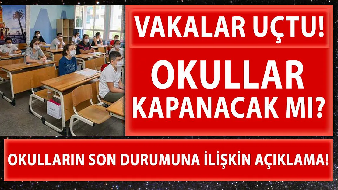 Okullar kapanacak mı? Okulların son durumuna ilişkin açıklama!