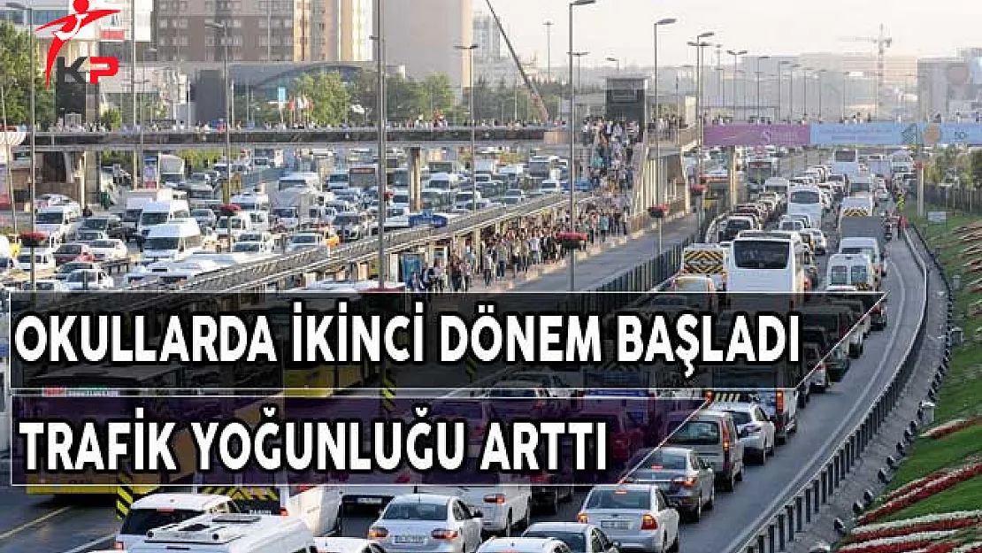 Okullarda İkinci Dönem Başladı! Trafik Yoğunluğu Arttı