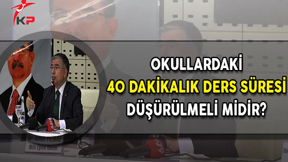 Okullardaki 40 Dakikalık Ders Süresi Düşürülmeli Midir?