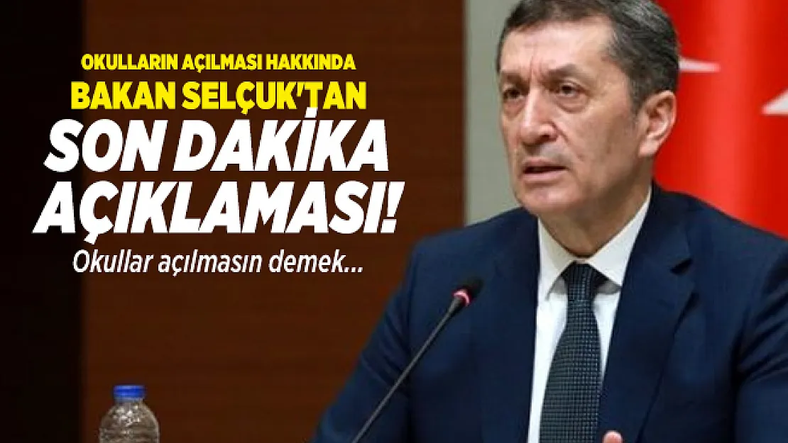Okulların açılması hakkında Bakan Selçuk'tan son dakika açıklaması! Okullar açılmasın demek...