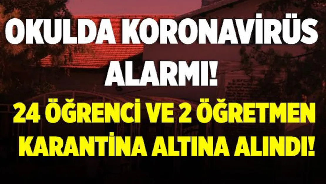 Okulların açılmasına az bir zaman kala korkutan gelişme! Okulda virüs çıktı 24 öğrenci ve 2 öğretmen karantinada!