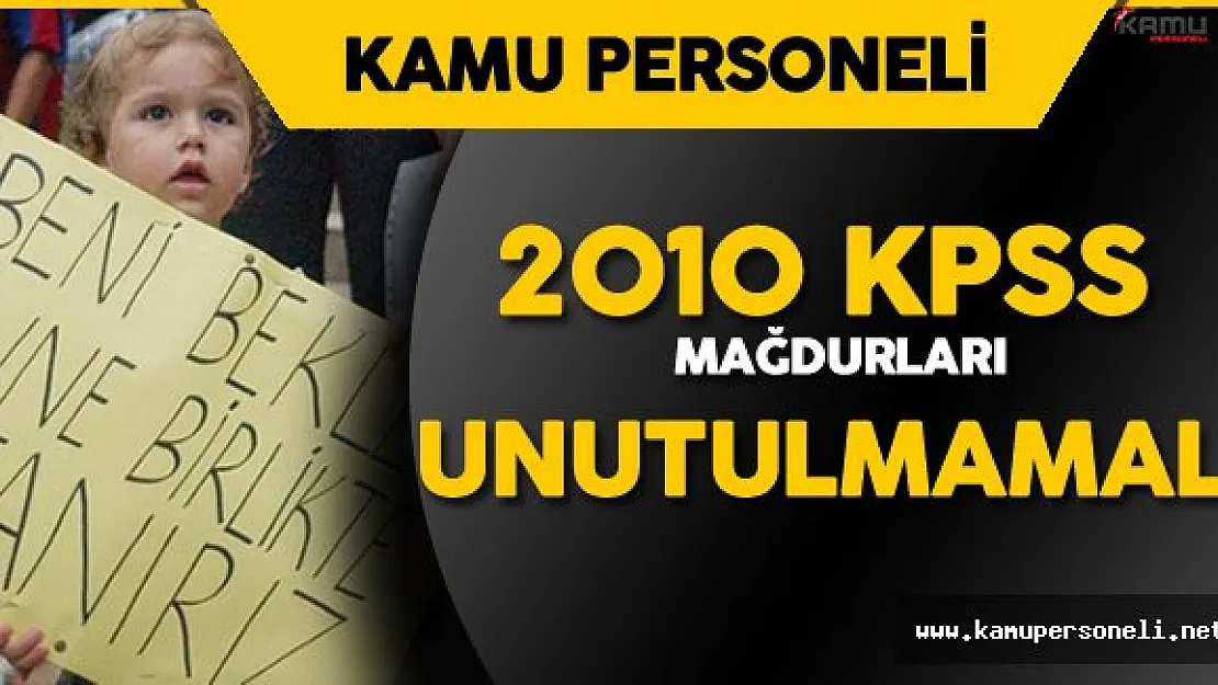 Olan 2010 KPSS Mağdurlarına Oldu