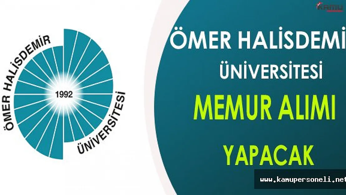 Ömer Halisdemir Üniversitesi Memur Alımı Yapacak