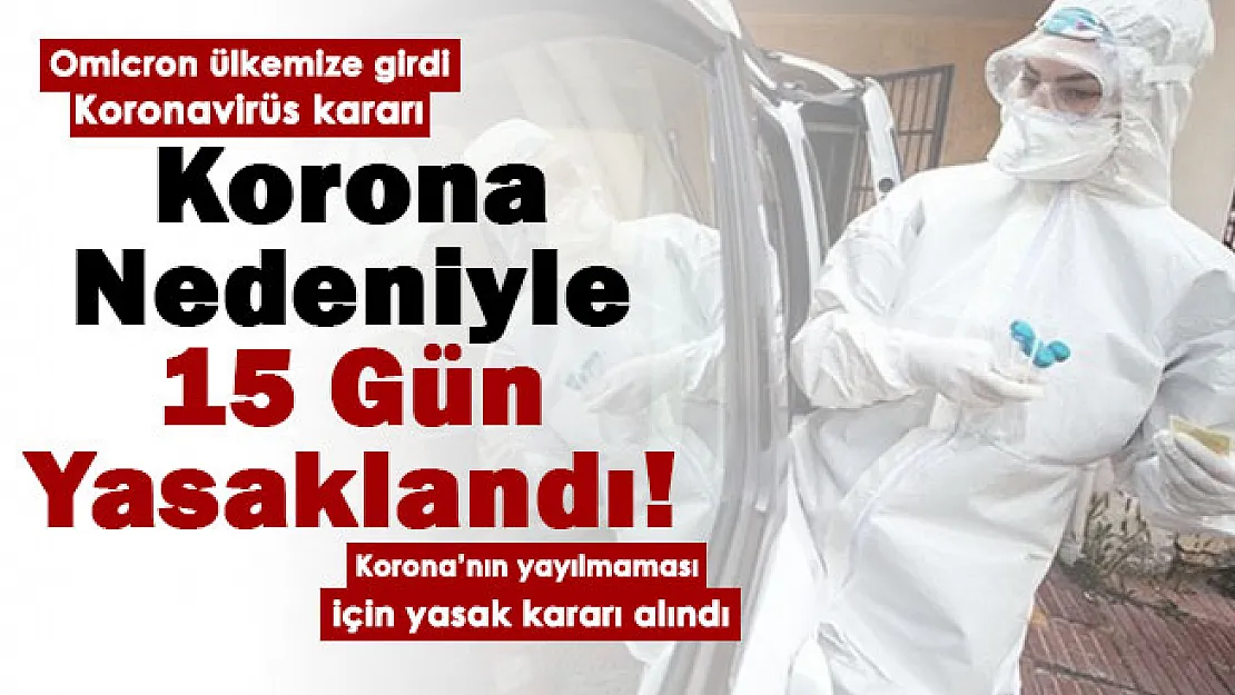 Omicron ülkemize girdi koronavirüs alarmı geldi! Yeni karar resmen açıklandı: 15 gün boyunca yasaklandı