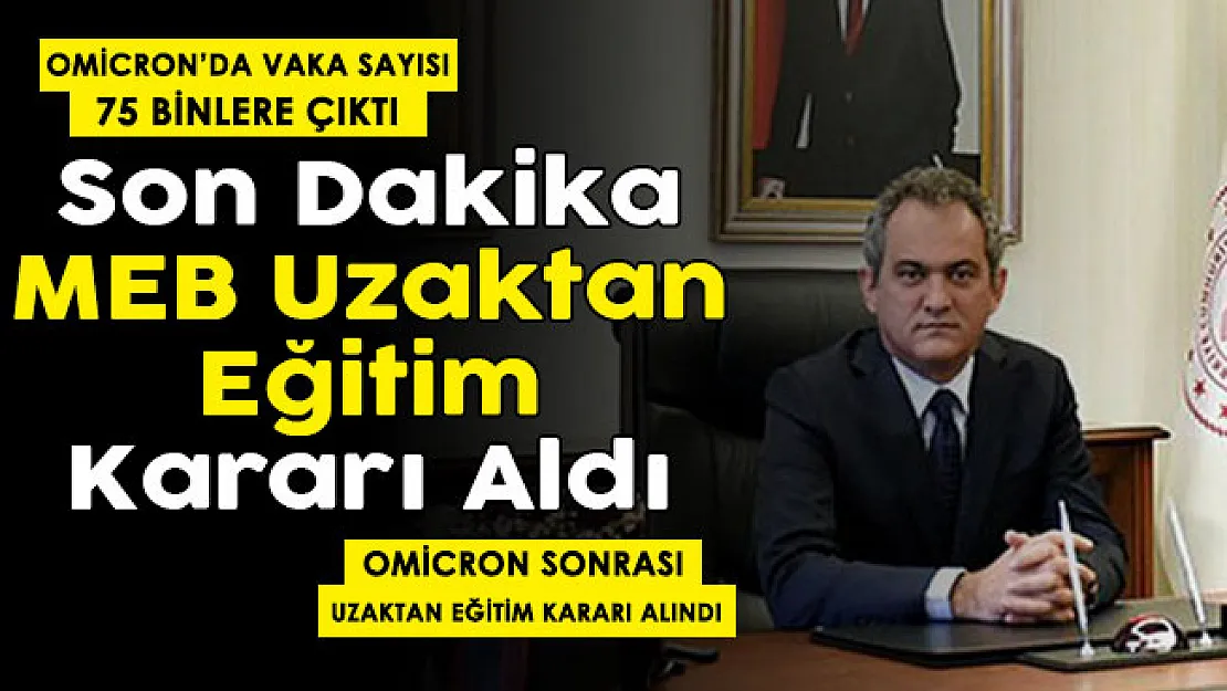 Omicron vaka sayısı 75 bin olunca son dakika kararı geldi! MEB uzaktan eğitim kararı aldı