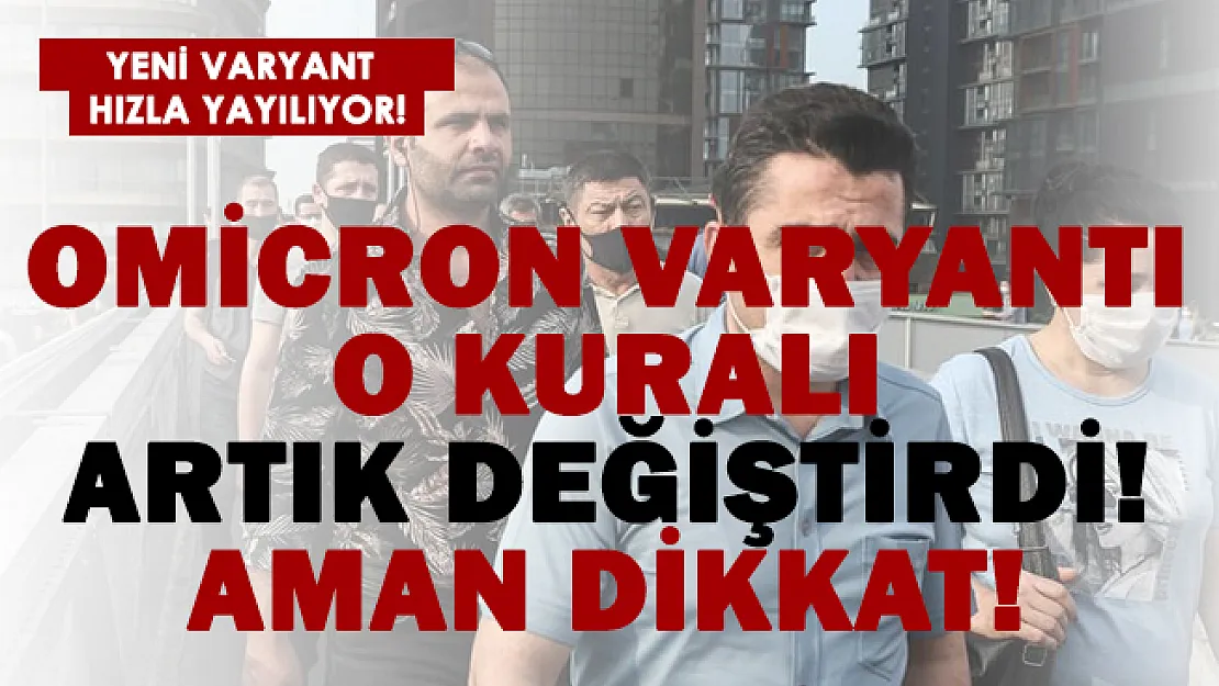 Omicron vakaları patladı! Yeni varyant o kuralı değiştirdi! Aman dikkat!
