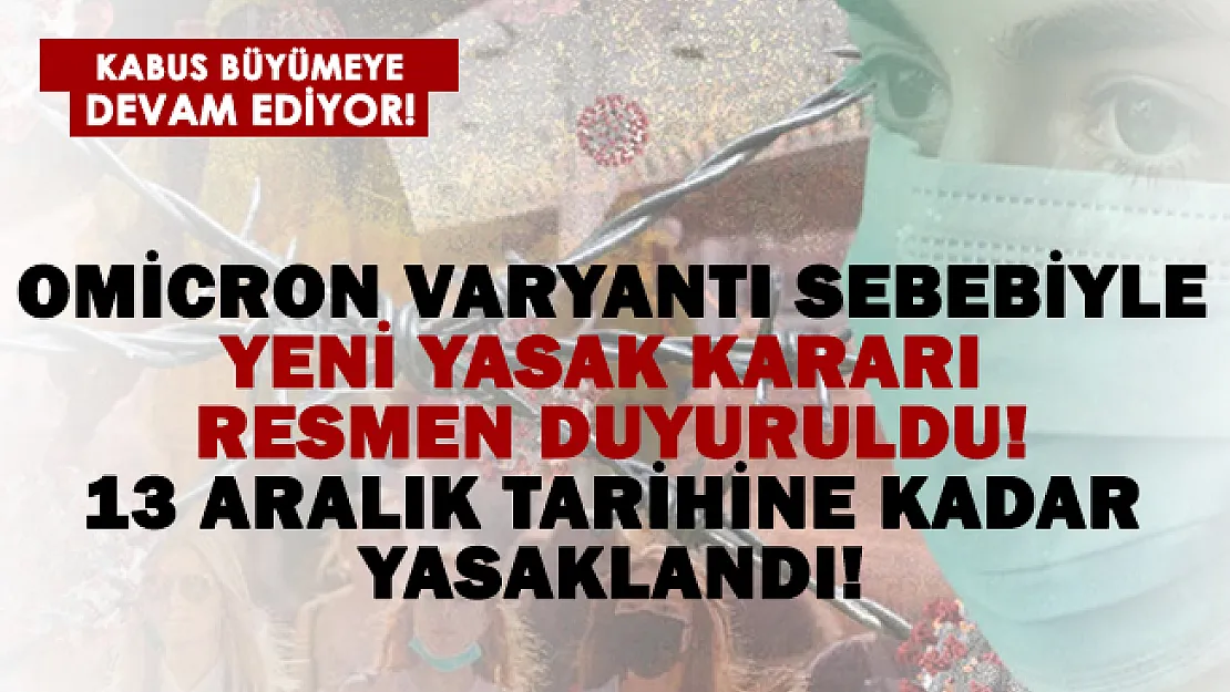 Omicron varyantı için tedbirler artmaya başladı! 13 Aralık tarihine kadar yasaklandı!