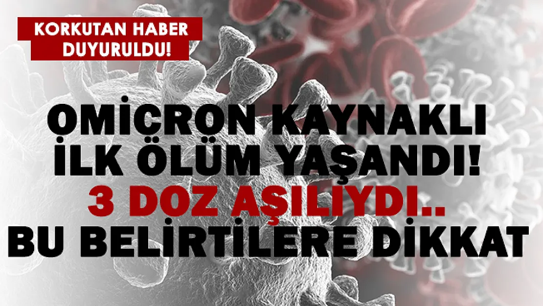 Omicron varyantında ilk can kaybı yaşandı! Hem de aşısı vardı! Bu belirtilere çok dikkat edin