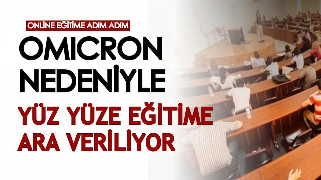 Omicron varyantının artması nedeniyle okullar tek tek online eğitime geçiyor! Yüz yüze eğitime ara veriliyor
