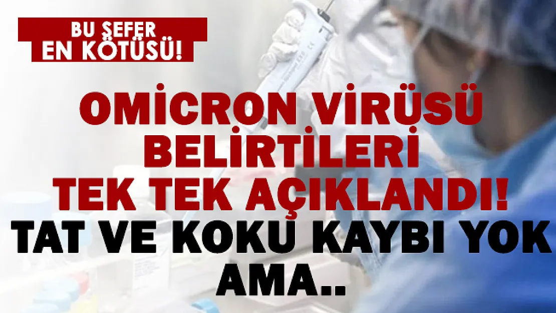 Omicron virüsü belirtileri açıklandı! Bu sefer durum çok daha tehlikeli! Omicron virüsü belirtileri neler?