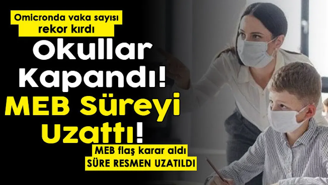 Omicronda her geçen gün vakalar artıyor! Okullar yarıyıl tatiline girdi, MEB flaş karar aldı: Süre resmen uzatıldı