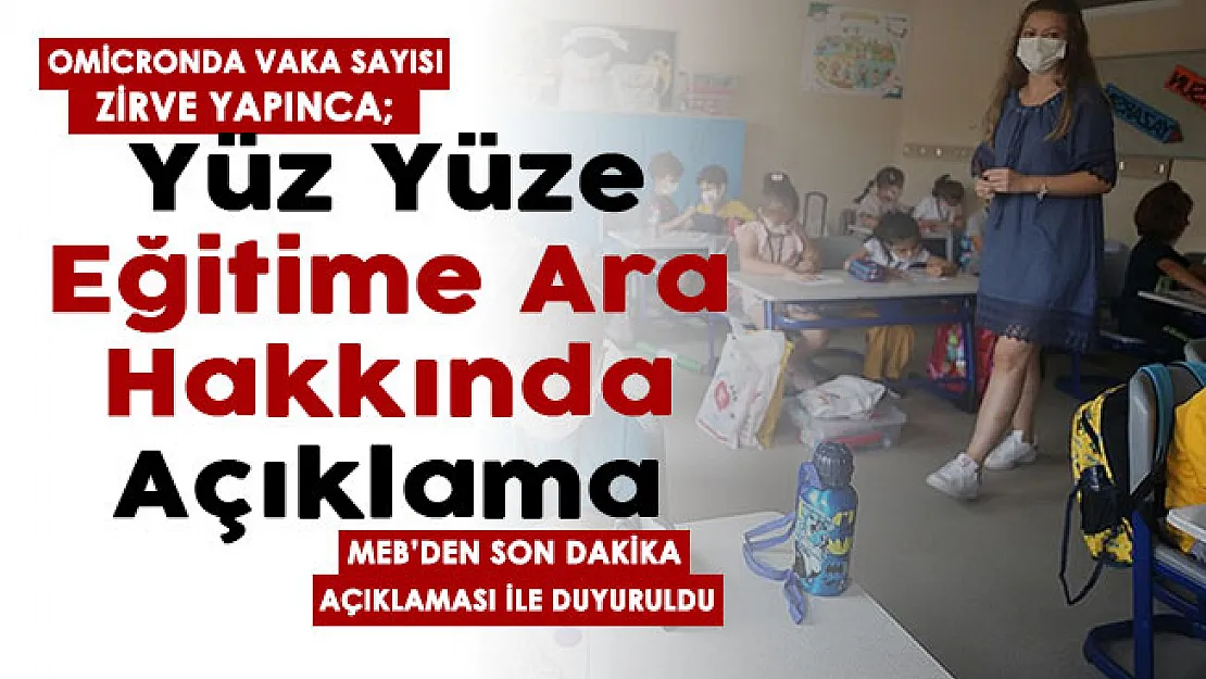 Omicronda vaka sayısı zirve yapınca flaş gelişme! MEB'den yüz yüze eğitime ara hakkında açıklama