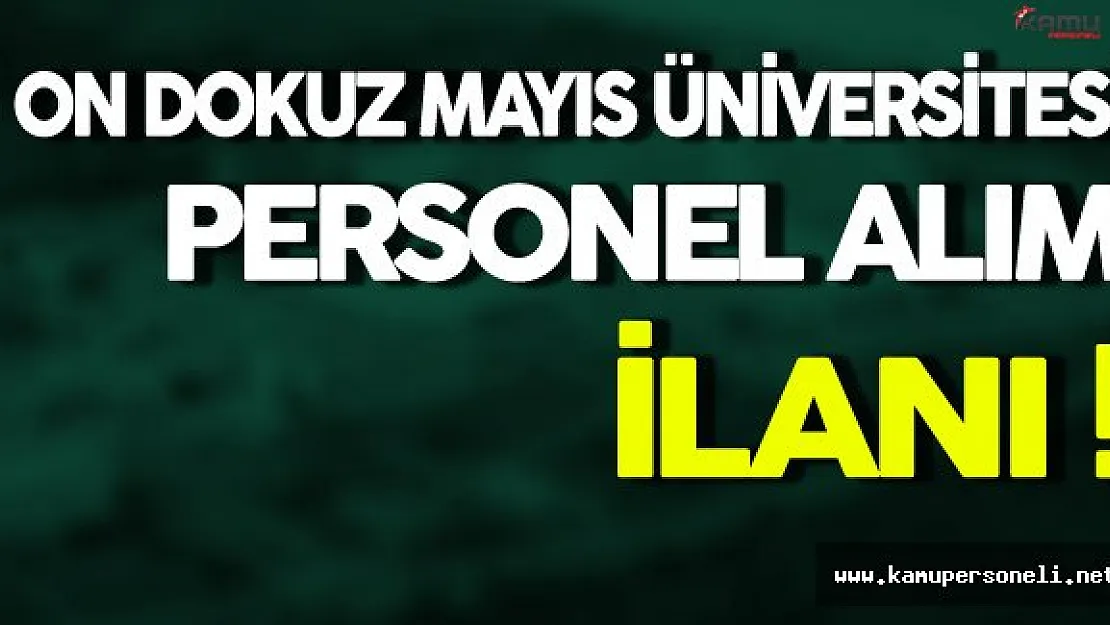 On Dokuz Mayıs Üniversitesi Personel Alımı