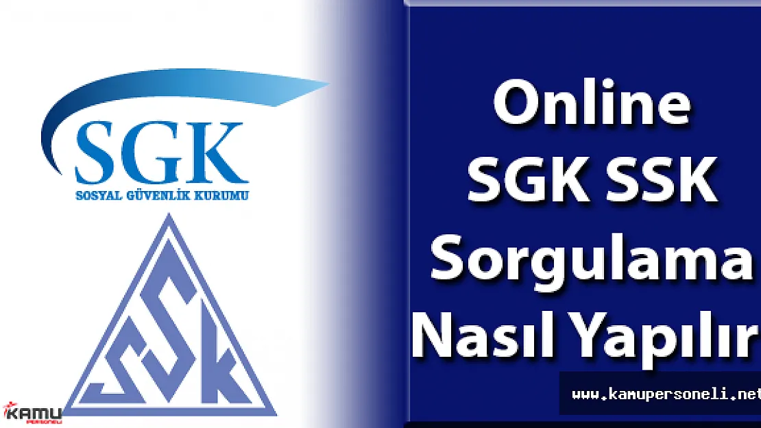 Online SGK SSK Sorgulama İşlemi Nasıl Yapılır?