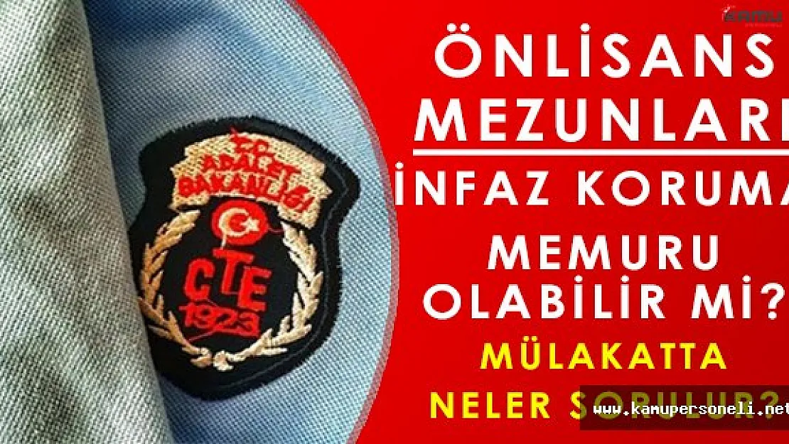 Önlisans Mezunları İnfaz Koruma Memuru Olabilir Mi? Mülakatta Neler Sorulabilir ?