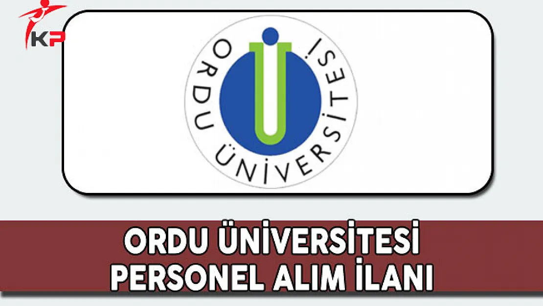 Ordu Üniversitesi Personel Alım İlanı