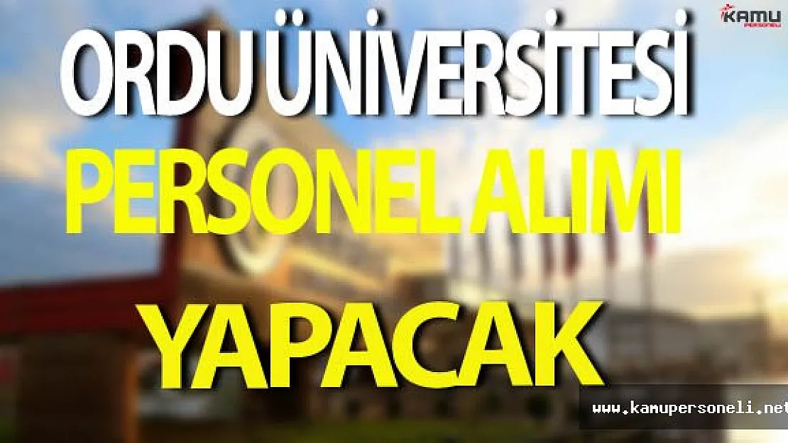 Ordu Üniversitesi Personel Alımı Yapıyor