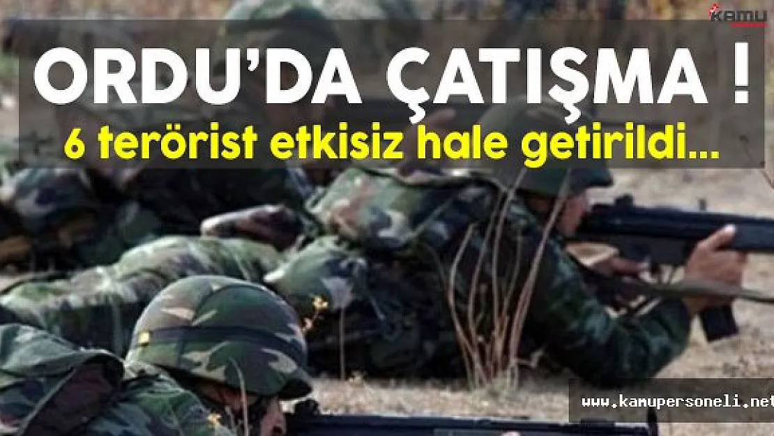 Ordu'da Çıkan Çatışmalarda 6 Terörist Etkisiz Hale Getirildi