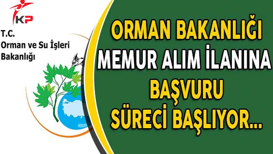 Orman Bakanlığı Memur Alım İlanına Başvurular Başlıyor!