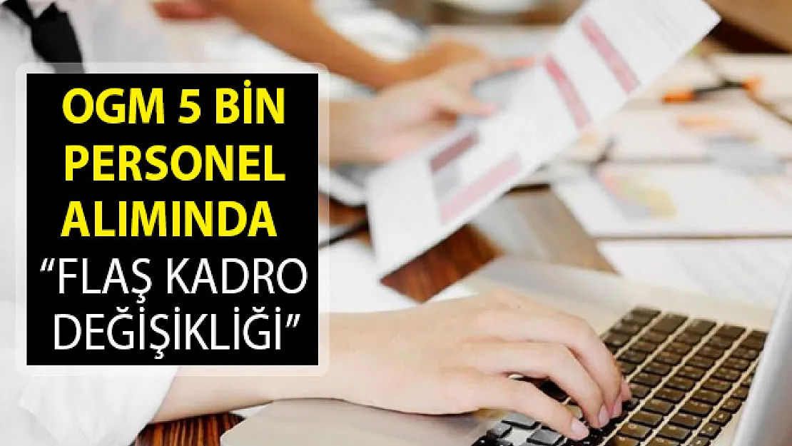 Orman Genel Müdürlüğü 5 Bin Personel Alımında Flaş Kadro Değişikliği! OGM Personel Alımı 2019