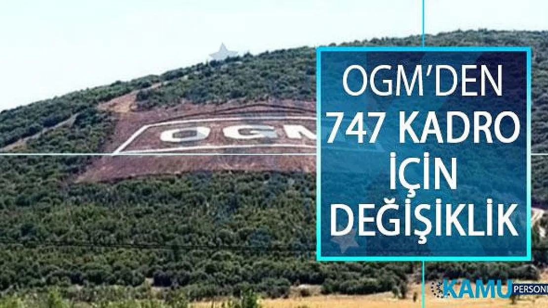 Orman Genel Müdürlüğü (OGM) 747 Kadro İçin Açtığı Unvan Değişikliği Sınavında Değişiklik Yaptı!
