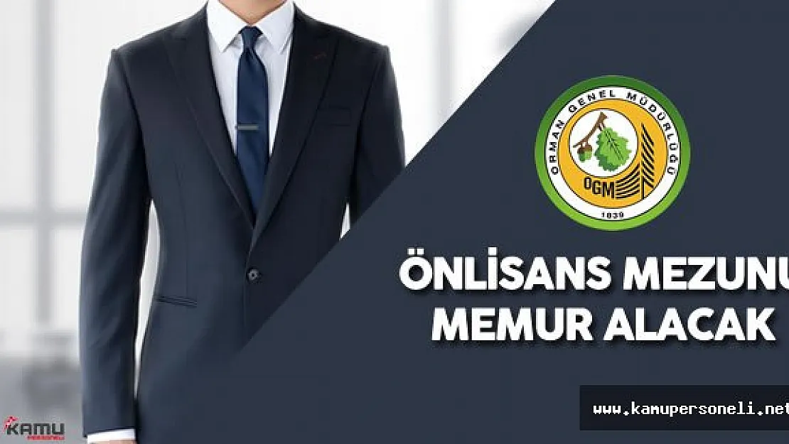 Orman Genel Müdürlüğü Önlisans Mezunu Memur Alımı Yapacak
