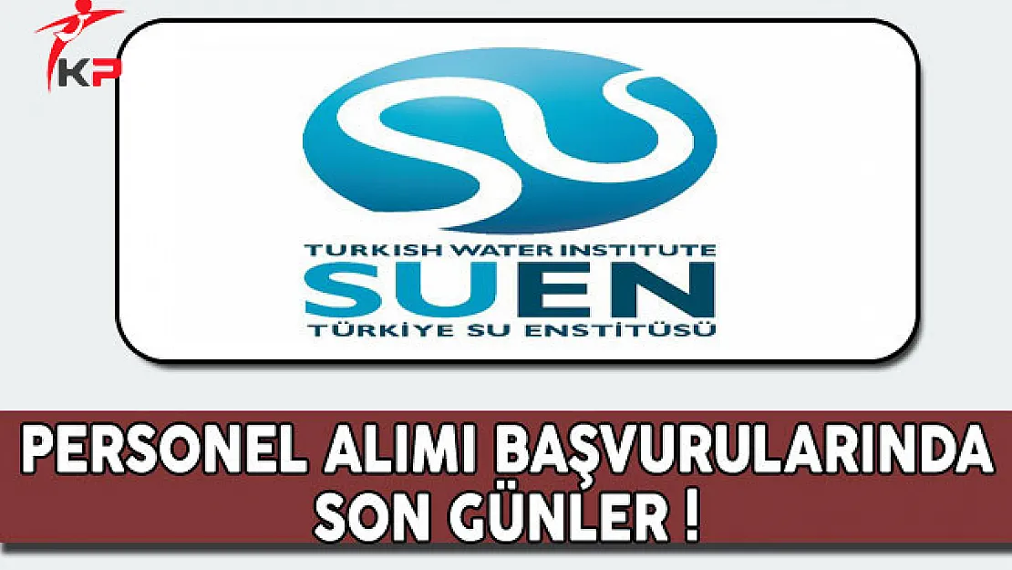 Orman ve Su İşleri Bakanlığı Türkiye Su Enstitü Başkanlığı Personel Alımında Son Günler