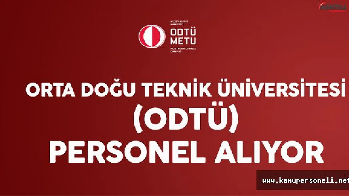 Orta Doğu Teknik Üniversitesi (ODTÜ) Personel Alıyor