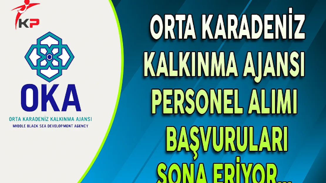 Orta Karadeniz Kalkınma Ajansı Personel Alımı Başvurularında Son Gün