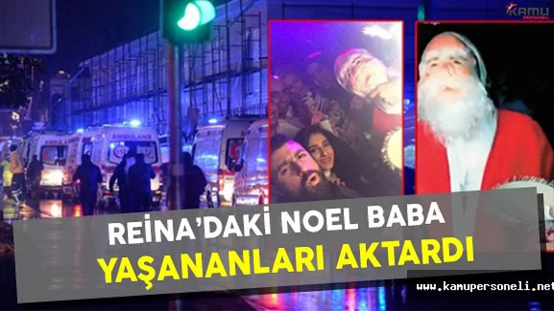 Ortaköy Reina Terör Saldırısındaki Noel Baba Konuştu! Reina'daki Noel Babanın Anlattıkları