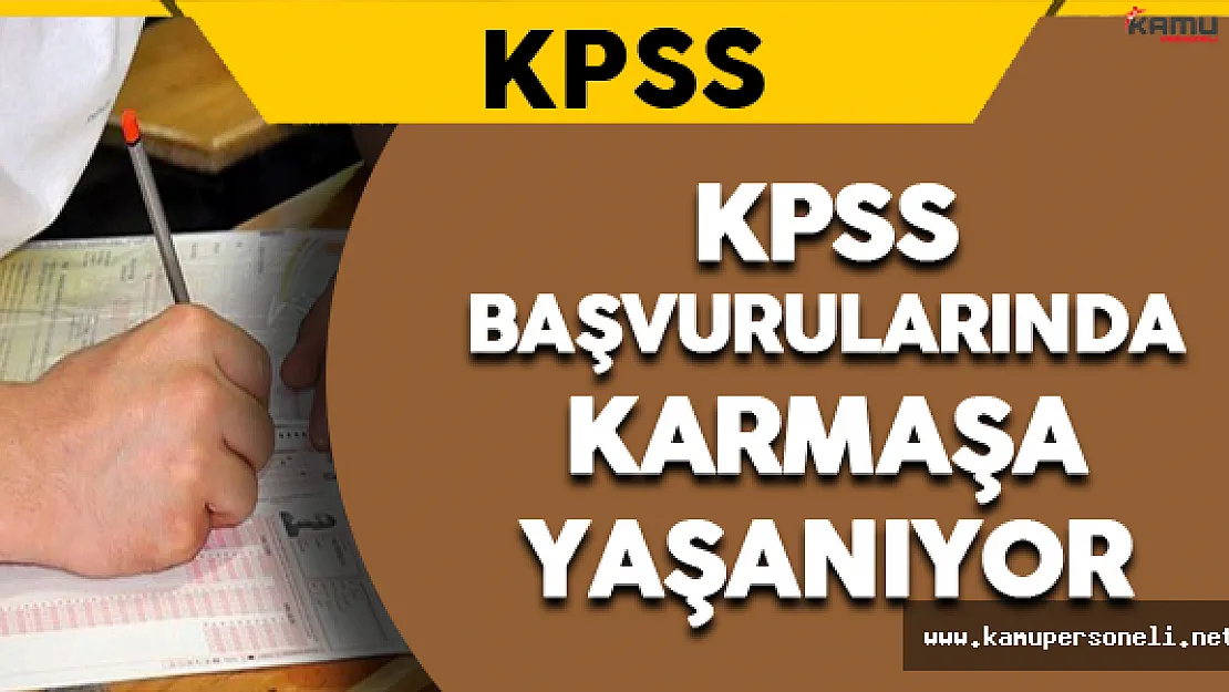 Ortaöğretim/Önlisans KPSS Başvurularında Karmaşa Yaşanıyor