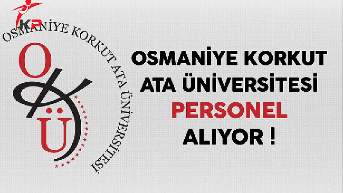 Osmaniye Korkut Ata Üniversitesi Personel Alıyor