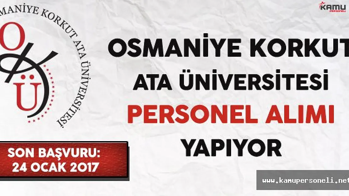 Osmaniye Korkut Ata Üniversitesi Personel Alımı Yapıyor