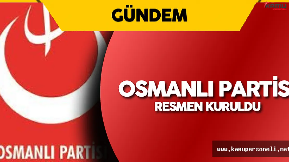 Osmanlı Partisi Resmen Kuruldu