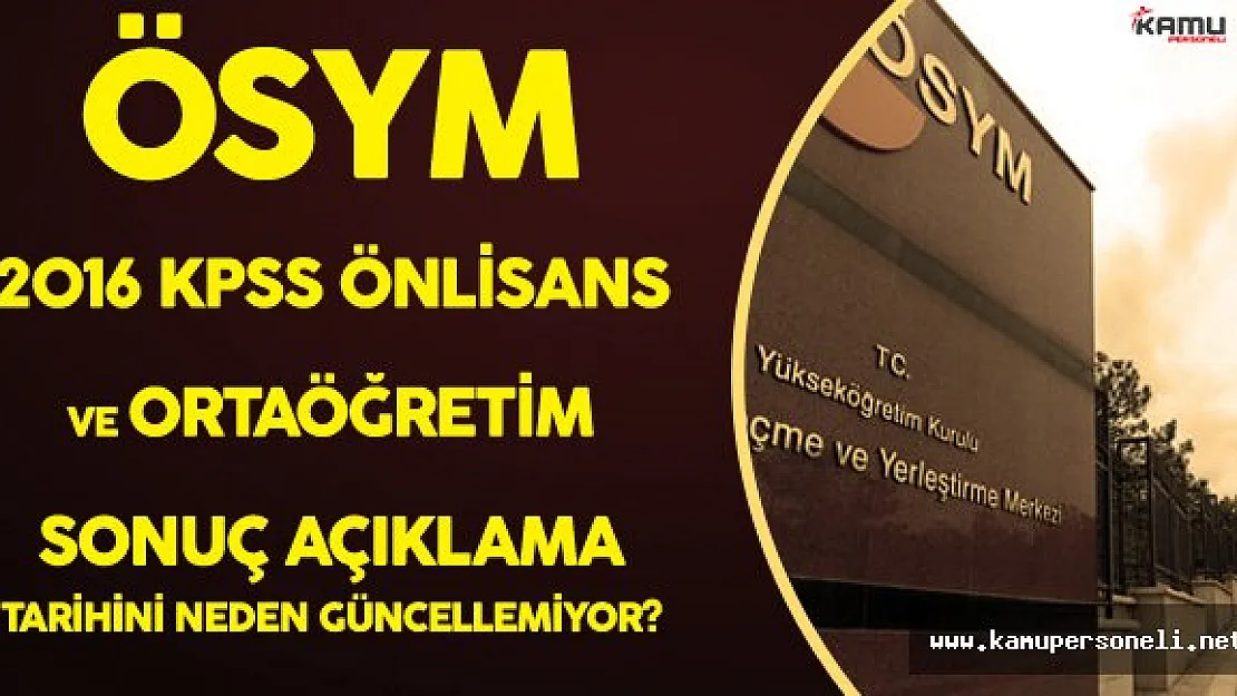 ÖSYM 1 Yıl Sonrasının KPSS Sonuç Tarihini Bile Açıkladı Ama!
