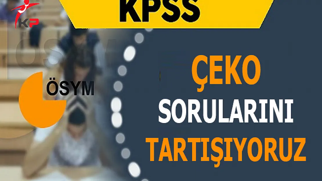 ÖSYM 2017 KPSS Çalışma Ekonomisi ve Endüstri İlişkileri (ÇEKO) Soruları, Cevapları ve Yorumları (Kolay mıydı Zor muydu?)